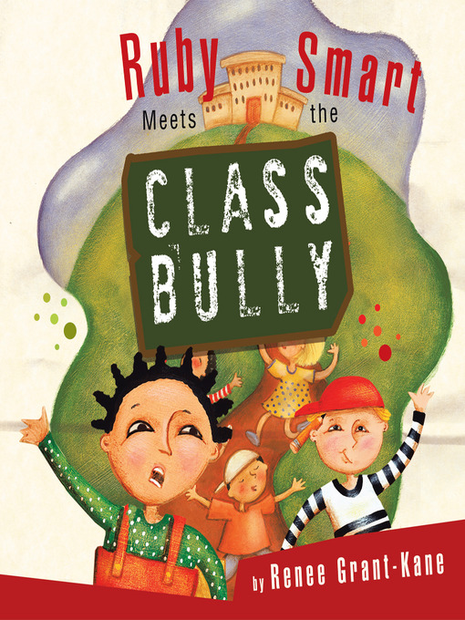 Title details for Ruby Smart Meets The Class Bully by Renee Grant-kane - Available